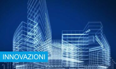 Le 10 innovazioni che stanno cambiando l’edilizia
